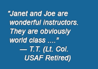 "Janet and Joe are wonderful instructors. They are obviously world class...."